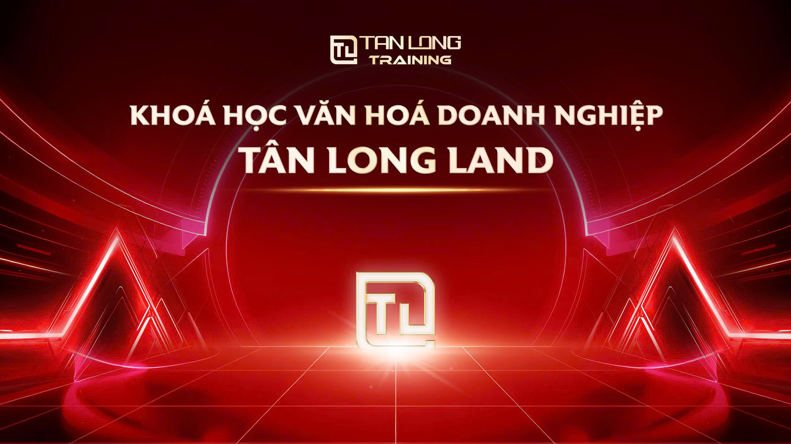 Khoá học Văn hoá doanh nghiệp Tân Long Land